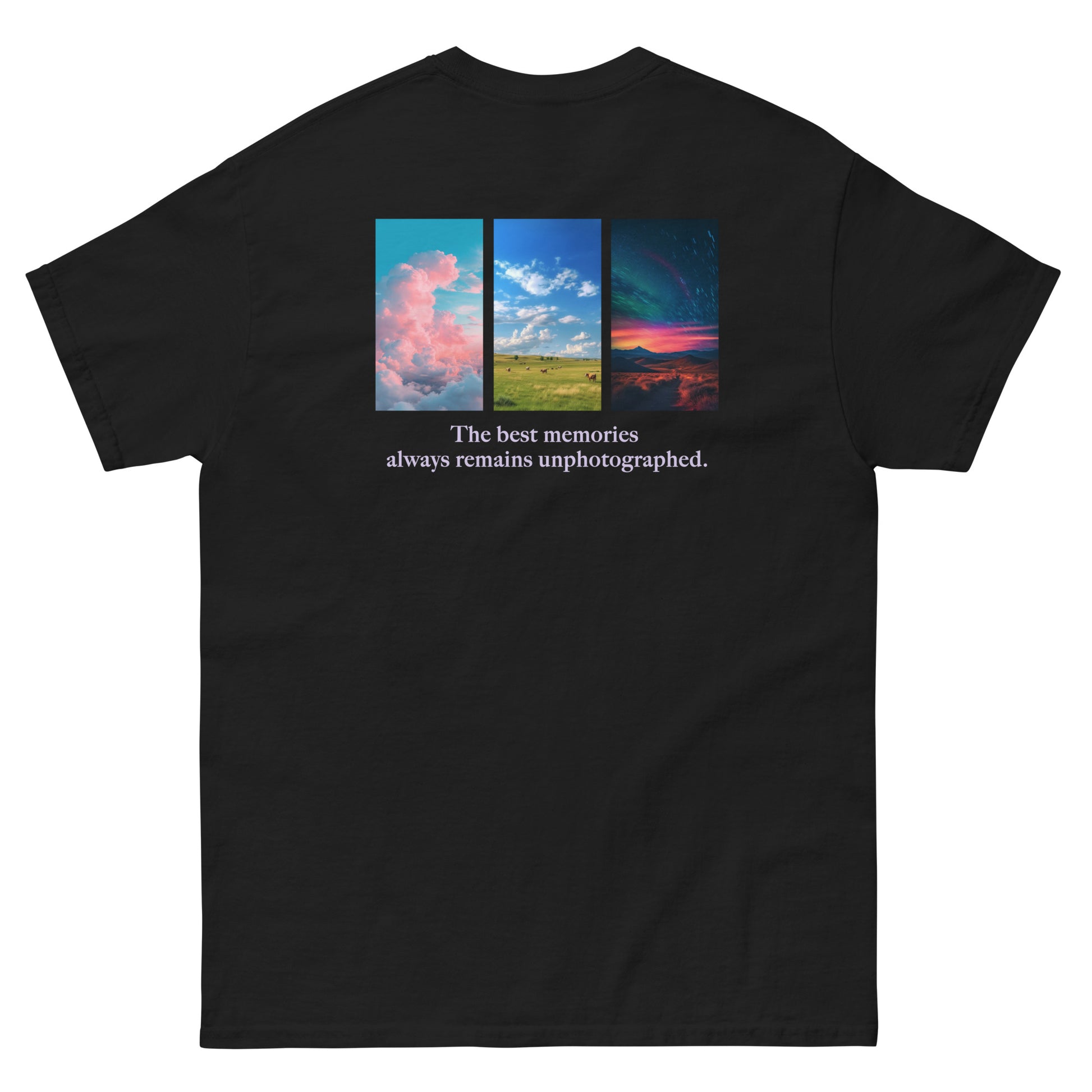 Black High Quality Tee - Front Design with "The best memories always remains unphotographed " print on left chest - Back Design with a Phrase "The best memories always remains unphotographed." print and three pictures of sky.