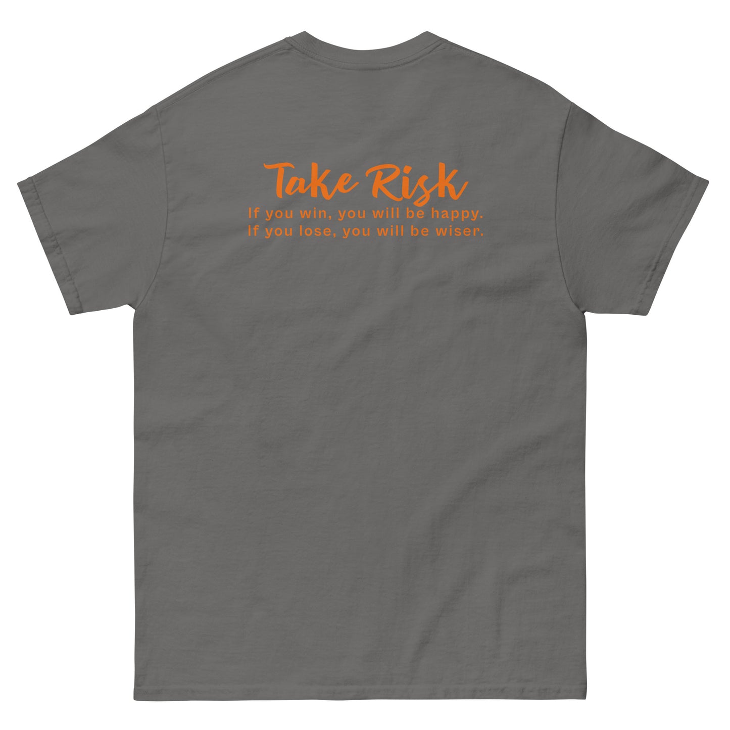 Dark Gray High Quality Tee - Front Design with "Take Risk, if you win you will be happy, if you lose you will be wiser." print and an UFO print on left chest - Back Design with a Phrase "Take Risk, if you win you will be happy, if you lose you will be wiser." print