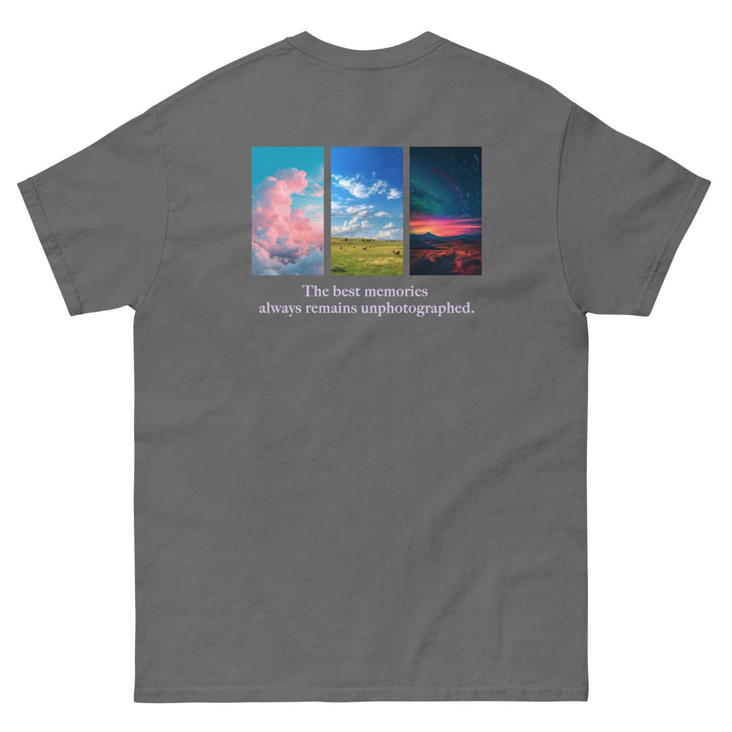 Dark Gray High Quality Tee - Front Design with "The best memories always remains unphotographed " print on left chest - Back Design with a Phrase "The best memories always remains unphotographed." print and three pictures of sky.