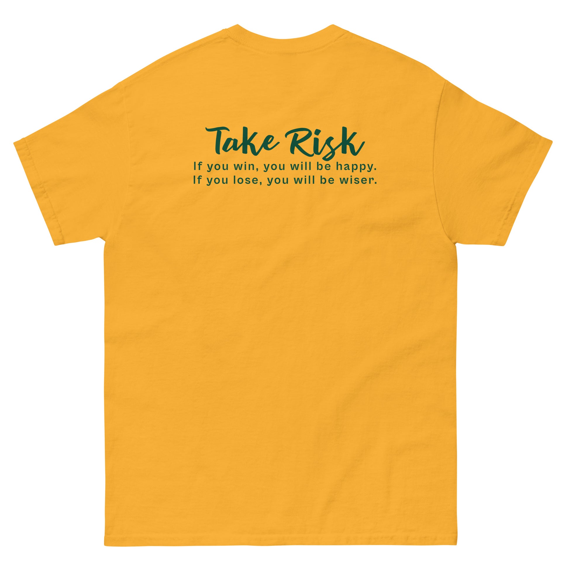 Yellow High Quality Tee - Front Design with "Take Risk, if you win you will be happy, if you lose you will be wiser." print and an UFO print on left chest - Back Design with a Phrase "Take Risk, if you win you will be happy, if you lose you will be wiser." print