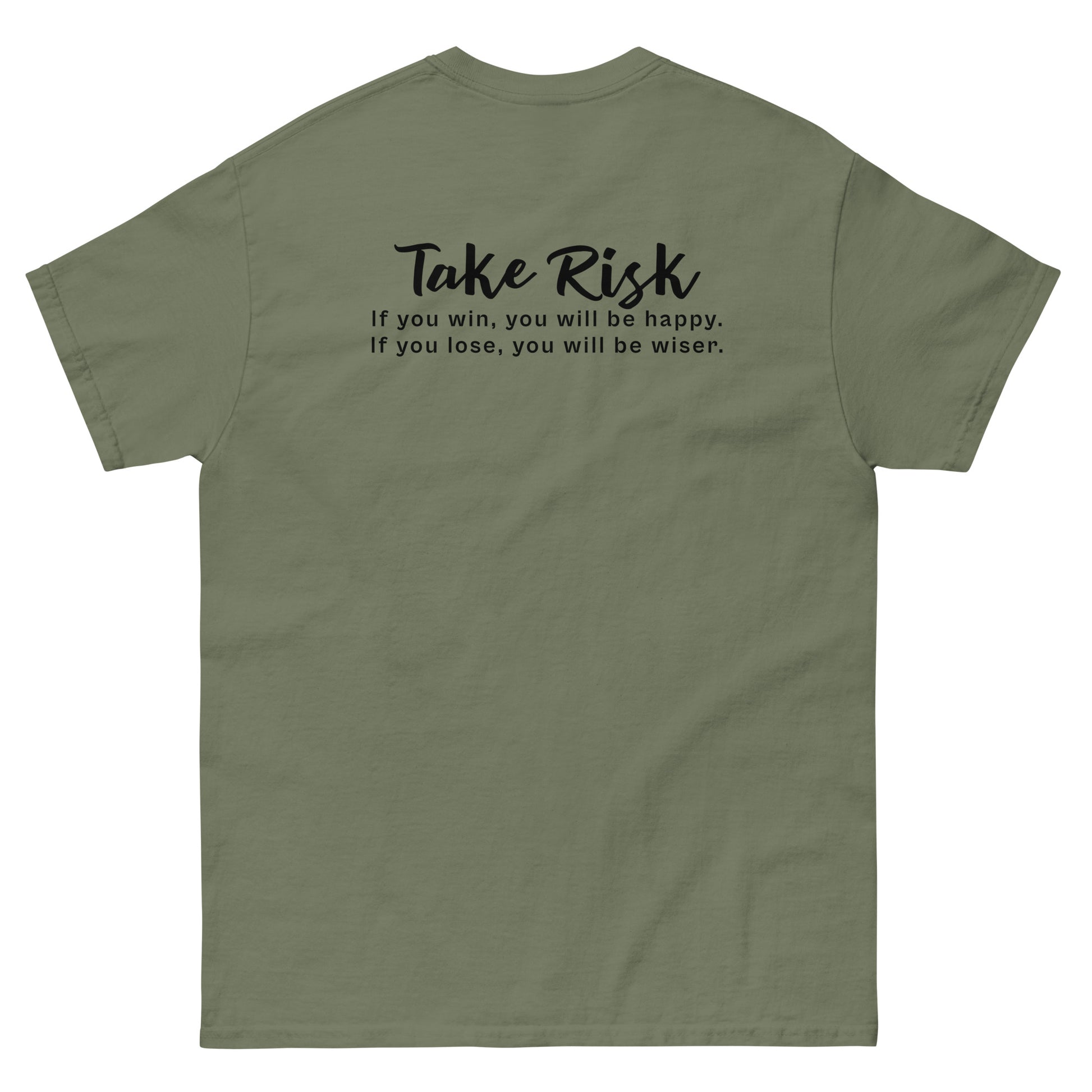Dark Green High Quality Tee - Front Design with "Take Risk, if you win you will be happy, if you lose you will be wiser." print and an UFO print on left chest - Back Design with a Phrase "Take Risk, if you win you will be happy, if you lose you will be wiser." print