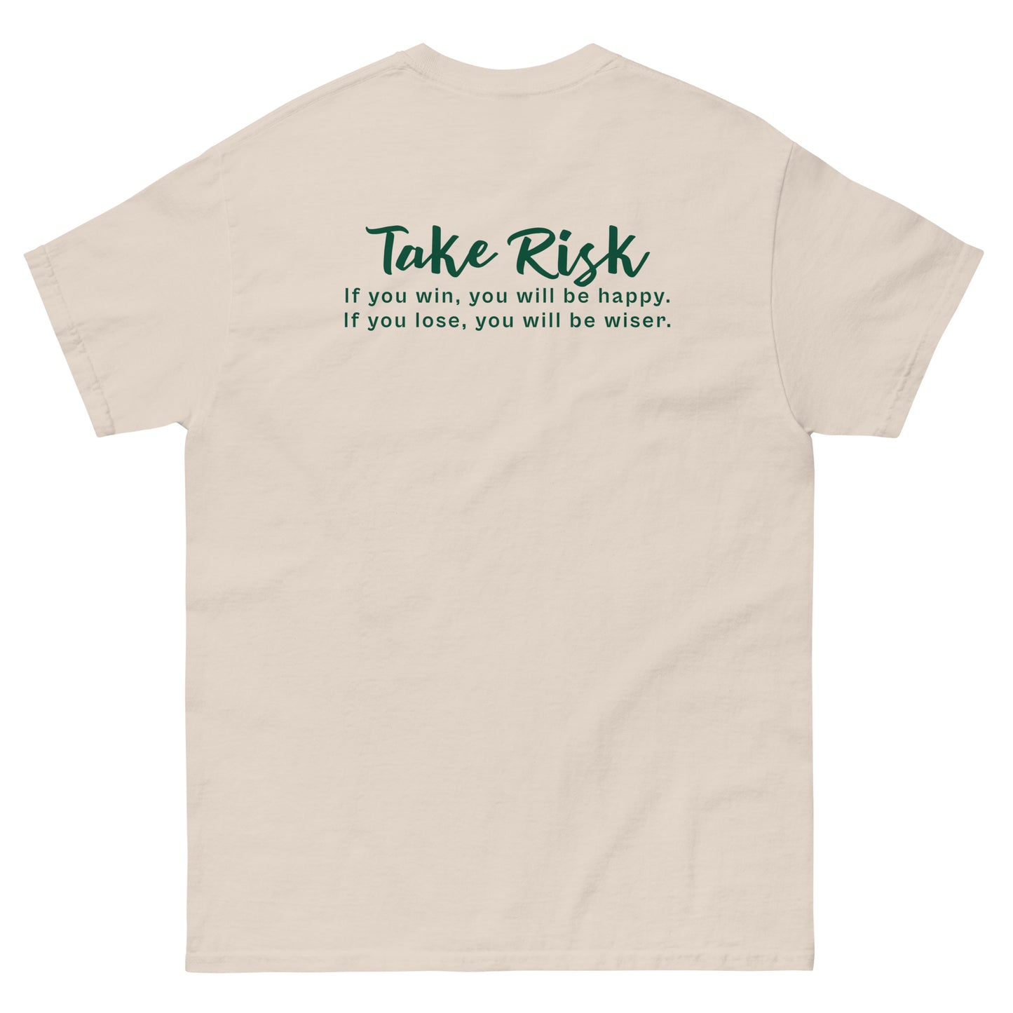 Beige High Quality Tee - Front Design with "Take Risk, if you win you will be happy, if you lose you will be wiser." print and an UFO print on left chest - Back Design with a Phrase "Take Risk, if you win you will be happy, if you lose you will be wiser." print