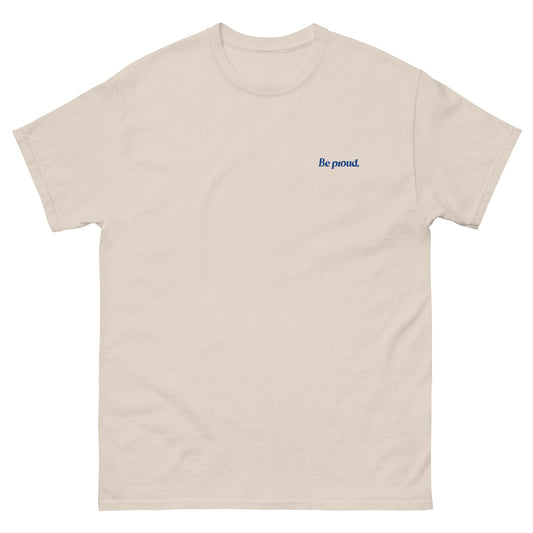 Beige High Quality Tee - Front Design with "Be proud, " print on left chest - Back Design with a Phrase "Be proud, you survived the days you thought you couldn't." print