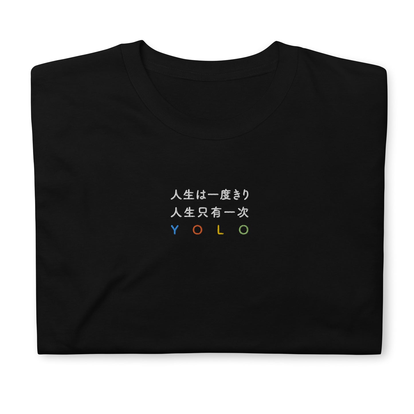 Black High Quality Tee - Front Design with an White, Light Blue, Orange, Yellow, Light Green Embroidery "YOLO" in Japanese,Chinese and English