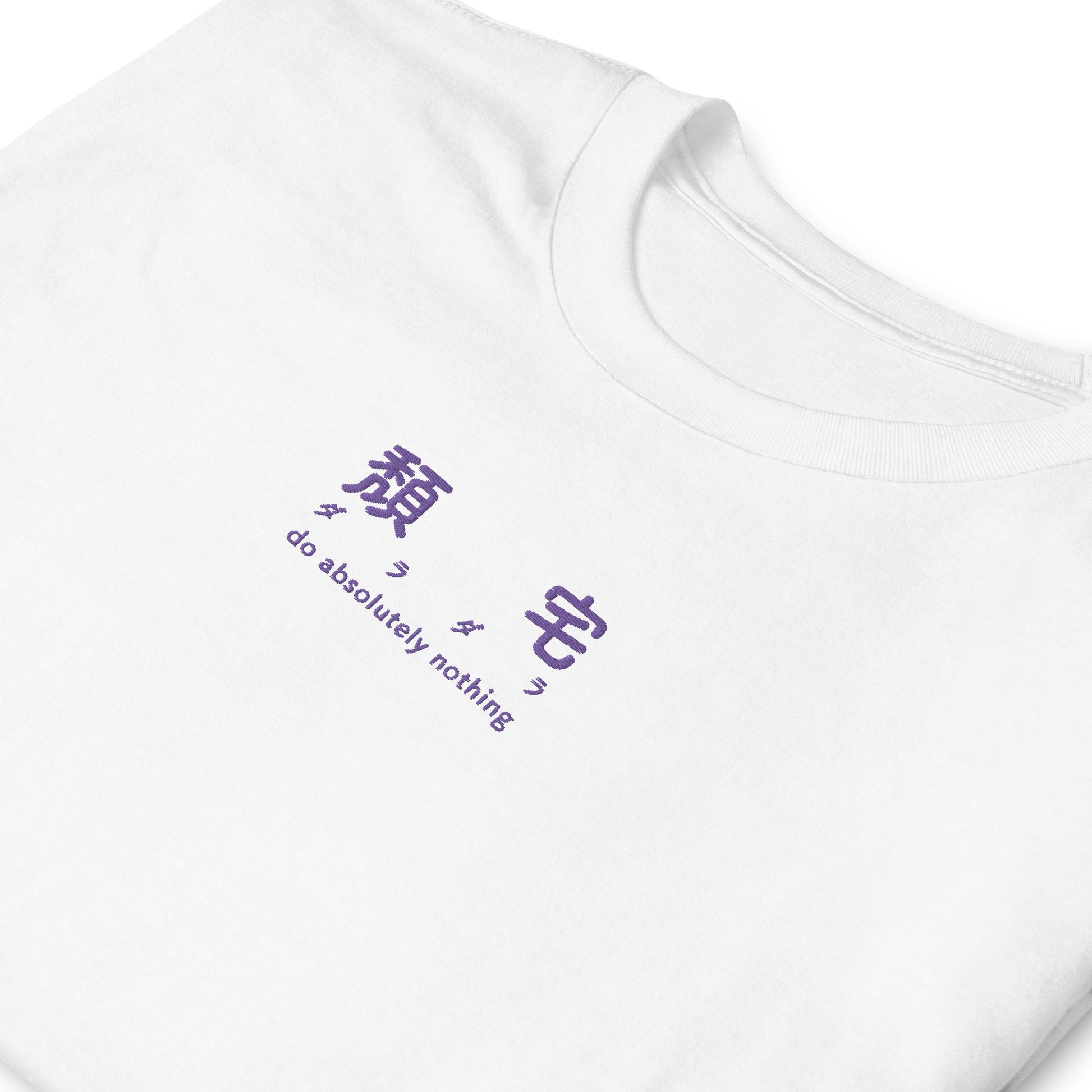 White High Quality Tee - Front Design with an Purple Embroidery "do absolutely nothing" in three languages